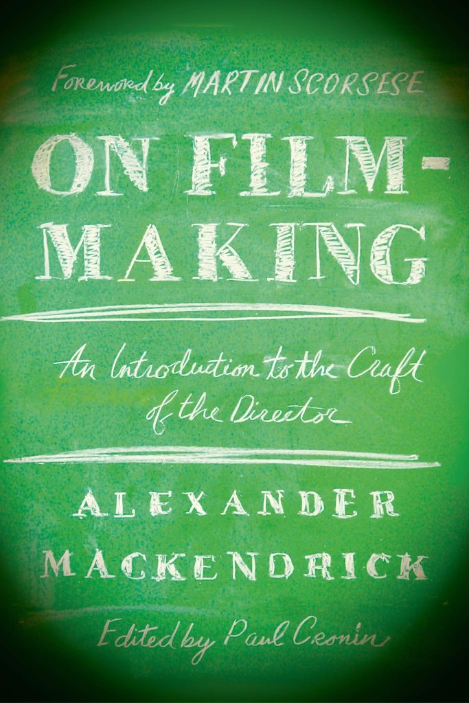 Book cover with green background titled "On Film-Making: An Introduction to the Craft of the Director" by Alexander Mackendrick, edited by Paul Cronin, with a foreword by Martin Scorsese.